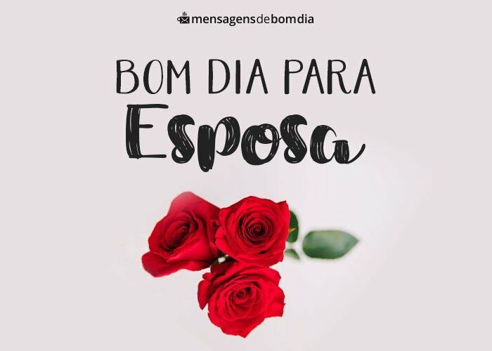 Mensagens de bom dia para esposa para Facebook e WhatsApp