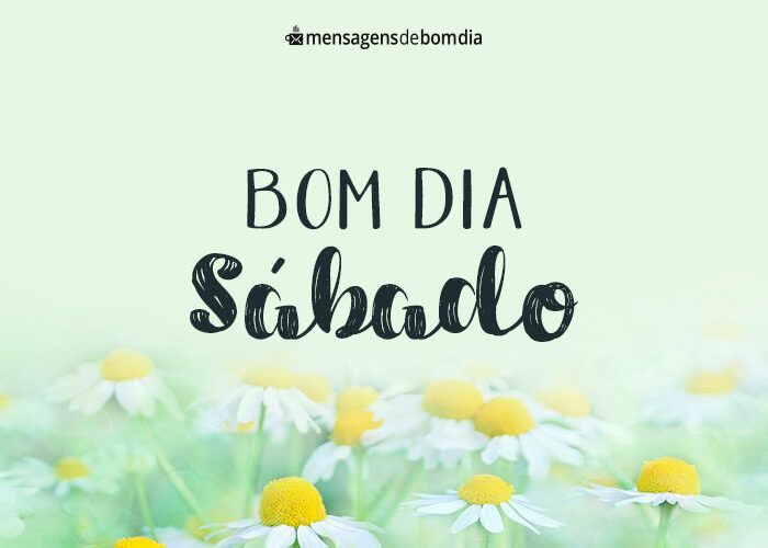 Mensagens de bom dia sabado para Facebook e WhatsApp