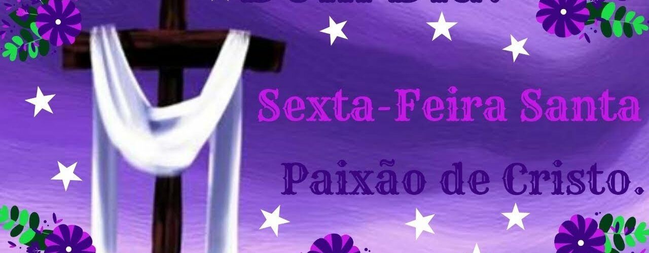 Mensagens de bom dia sexta feira santa para Facebook e WhatsApp