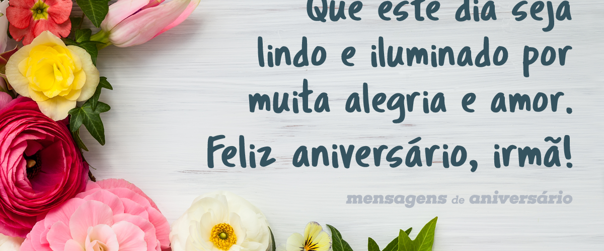 Mensagens e frases de Aniversario para irmã para Facebook e WhatsApp